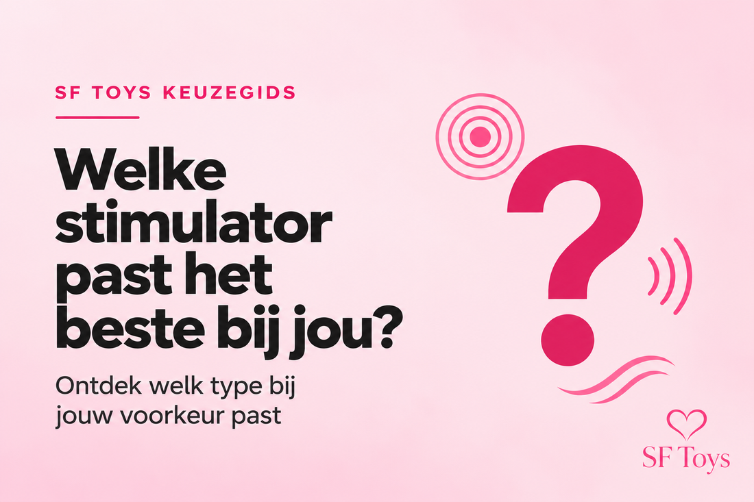 De ultieme gids: welke vibrator past het beste bij jou?